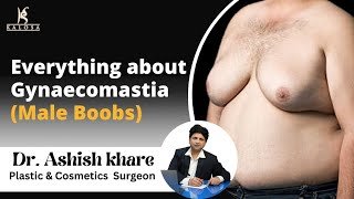 Gynecomastia Surgery&Cost in Delhi,India | Dr. Ashish Khare
